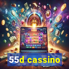 55d cassino